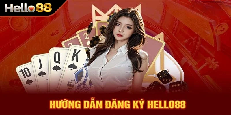 Hướng Dẫn Đăng Ký Hello88 Tham Gia Trải Nghiệm Dễ Dàng