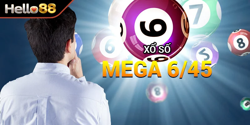 Xổ Số Mega 6/45 Hello88 Hấp Dẫn Tỷ Lệ Trả Thưởng Khủng